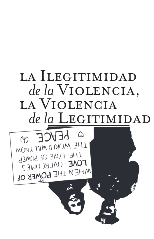 LA ILEGITIMIDAD de la VIOLENCIA, LA VIOLENCIA de la LEGITIMIDAD 3Oy & N\?)?U TWM G TAOM IHL  L 3M0d 20 30 1 3 dC W0 MINO 3NN  10 ¥3IMOd FHL NIHM  